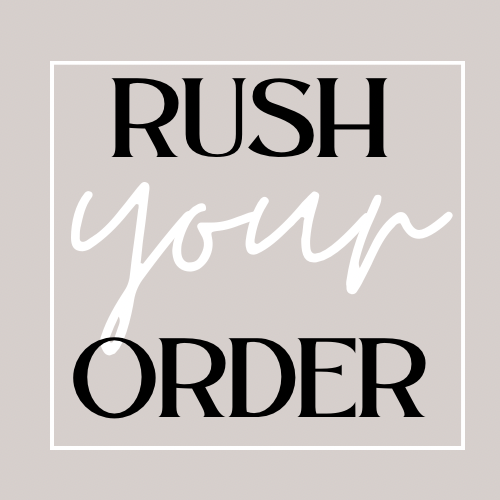 RUSH YOUR ORDER